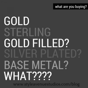 silver filled, gold filled, gold plated, gold filled, base metals, precious metals