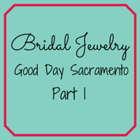 Bridal-Jewelry-Good-Day-Sacramento
